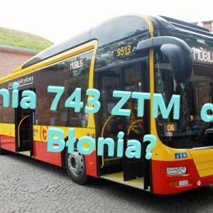 Autobus ZTM 743 przez Rokitno do Błonia?