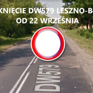 22.09.2021 – zamknięcie DW579 z Leszna do Błonia. Ruszają prace remontowe