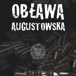 Obława augustowska. Obława śmierci – zbrodnia na Polakach.