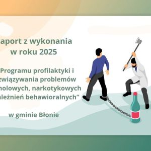 Raport z wykonania gminnego programu rozwiązywania problemów alkoholowych w roku 2025