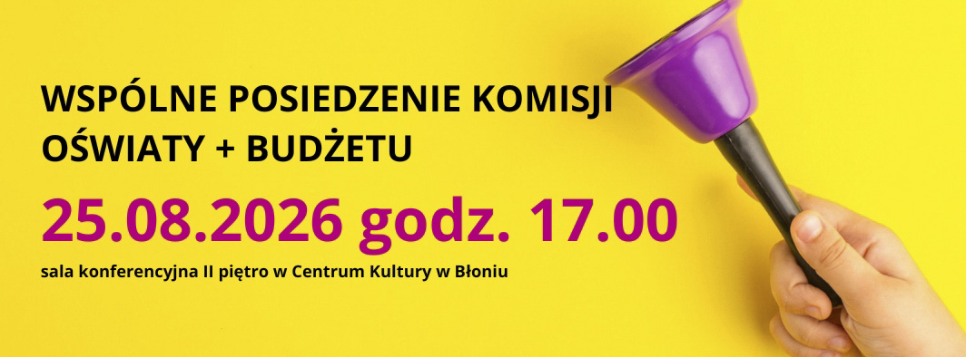wspólne posiedzenie komisji oświaty i budżetu 25 sierpnia 2026 godzina 17