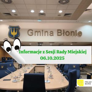 Informacje z sesji Rady Miejskiej z dn. 06.10.2025