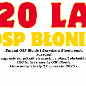 Jubileusz – 120 lat OSP Błonie