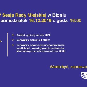Sesja Rady Miejskiej 16.12.2019 godz. 16.00 w CK