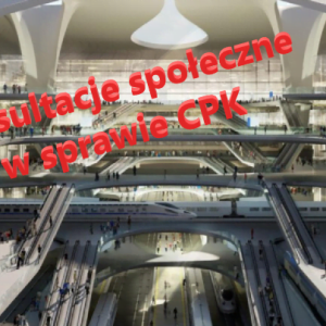 Konsultacje Społeczne! w sprawie CPK – tylko do 10.03.2020.