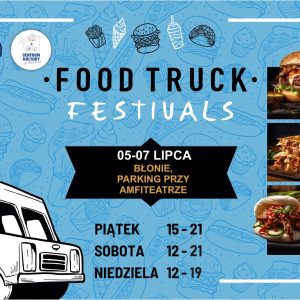 Food Truck Festivals w Błoniu – kuchnie świata od 5 do 7 lipca u nas!