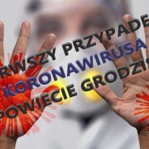 Potwierdzony przypadek KORONAWIRUSA u sąsiadów w powiecie grodziskim!