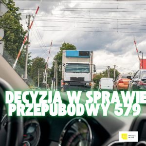 Decyzja w sprawie budowy drogi 579 i wiaduktu