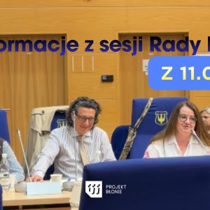 Informacje z sesji Rady Miejskiej z dn. 11.05.2026 – skrót.