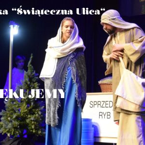 Jasełka “Świąteczna ulica”.
