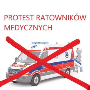 Nie choruj i nie wzywaj pogotowia w dn. 1-10 października! PROTEST RATOWNIKÓW MEDYCZNYCH!
