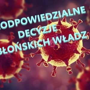 SKRAJNA NIEODPOWIEDZIALNOŚĆ błońskich władz w obliczu pandemii koronawirusa!