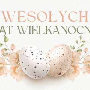Wesołych Świąt Wielkanocnych