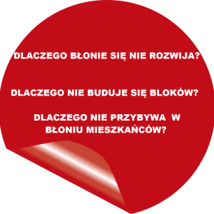 Dlaczego w Błoniu nie przybywa mieszkańców?