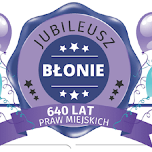 640 lat PRAW MIEJSKICH Błonia – jubileusz naszego miasta!