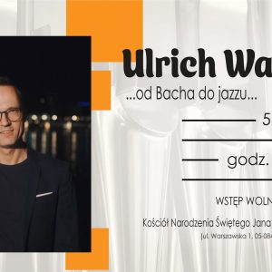 MIĘDZYNARODOWY FESTIWAL ORGANOWY – 5 lipca – Ulrich Walther!