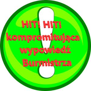 HIT! HIT! Hit z wypowiedzi Burmistrza z sesji RM w dn. 18.11.2019