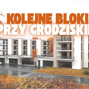 Kolejne bloki przy ul. Grodziskiej