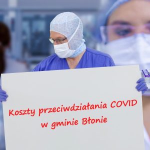 KOSZTY jakie poniosła gmina Błonie w celu przeciwdziałania COVID.