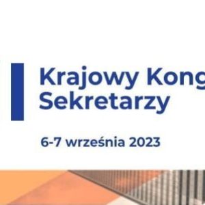 VII Krajowy Kongres Sekretarzy. Najważniejsze wydarzenie dla sekretarzy JST.