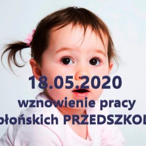 Błońskie PRZEDSZKOLA ruszą od 18 maja.