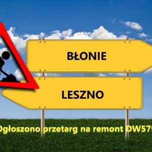 Remont DK579 Błonie – Leszno, ogłoszono przetarg.