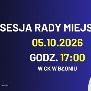 Sesja Rady Miejskiej w Błoniu – 05.10.2026 godz. 17