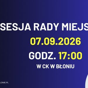 Sesja Rady Miejskiej w Błoniu 07.09.2026