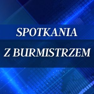 Coroczne spotkania z Burmistrzem.