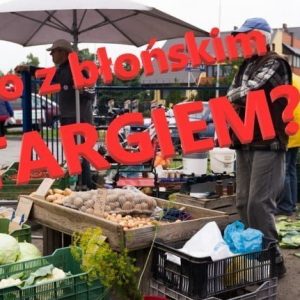 Targ w Błoniu. Co wiemy?