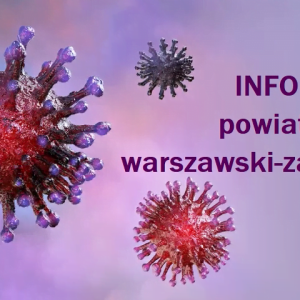 Codziennie komunikat o stanie epidemiologicznym na  terenie pow. warszaw.-zach.