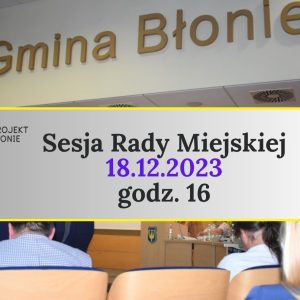 Sesja Rady Miejskiej 18.12.2023 godz. 16