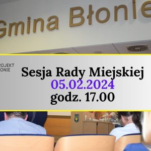Sesja Rady Miejskiej – 05.02.2024 godz. 17